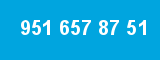951 657 87 51